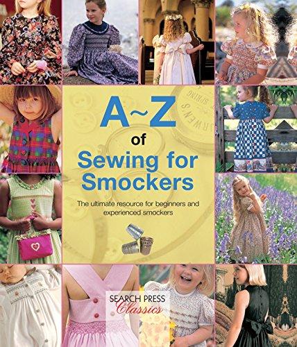 A-Z of Sewing for Smockers: The perfect resource for creating heirloom smocked garments (A-Z of Needlecraft)