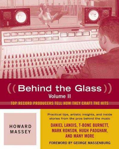 Behind the Glass: Top Producers Tell How They Craft the Hits