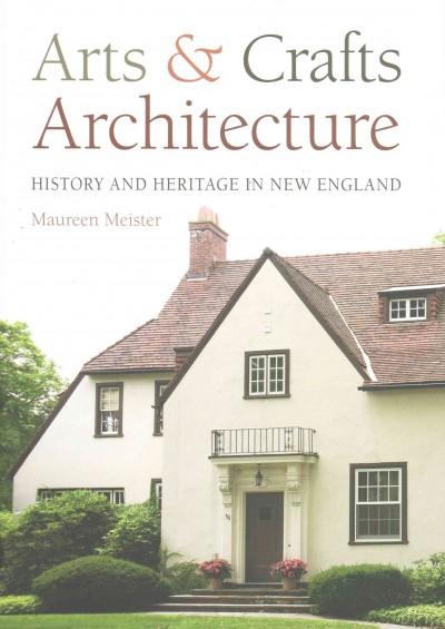 Arts & Crafts Architecture: History and Heritage in New England