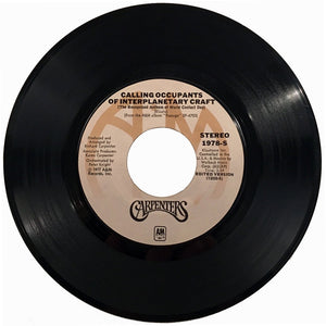 Carpenters Calling Occupants of Interplanetary Craft / Can't Smile Without You - 7 inch