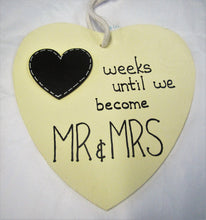 Load image into Gallery viewer, Beautiful handcrafted heart - weeks until we become Mr &amp; Mrs
