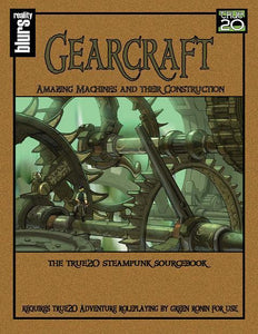 Gearcraft: Amazing Machines and Their Construction (True20)