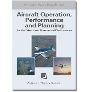 ATC Aircraft Operation, Performance and Planning for the CASA PPL-CPL Day VFR Syllabus